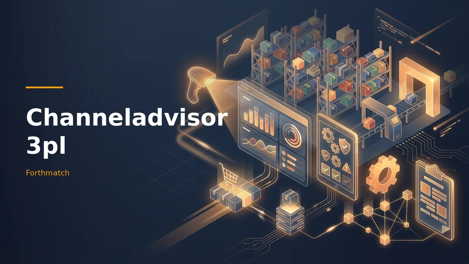 Glowing orange isometric warehouse, dashboards, and conveyor belt on dark blue for Channeladvisor 3pl. Overlaid text reads “Channeladvisor 3pl”.