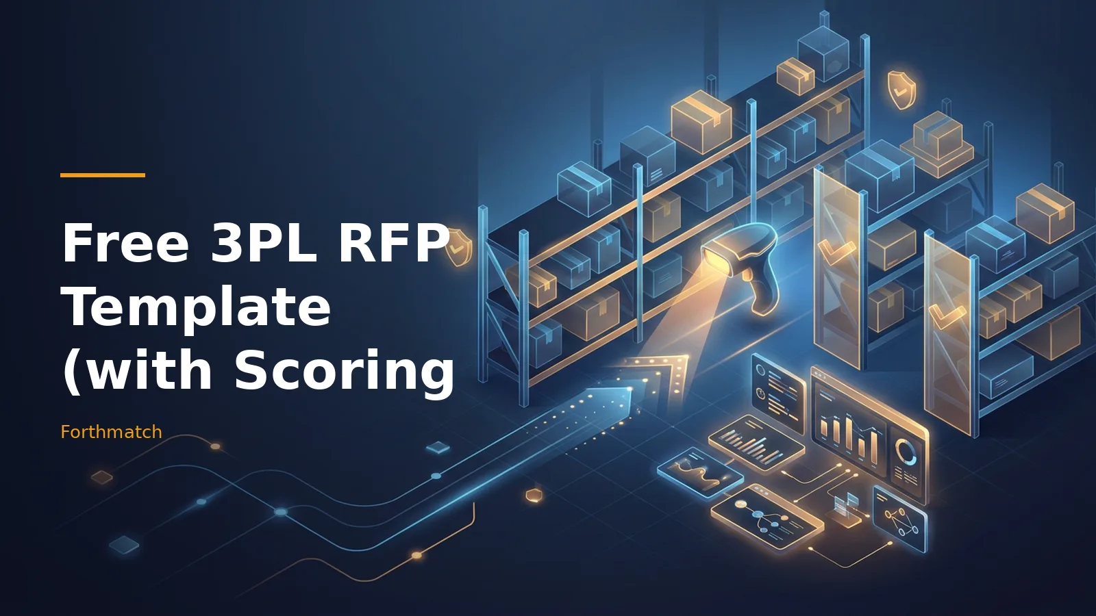 Isometric dark blue warehouse with shelving, boxes, glowing barcode scanner, and digital dashboards. Overlaid text reads “Free 3PL RFP Template (with Scoring” with the Forthmatch wordmark.