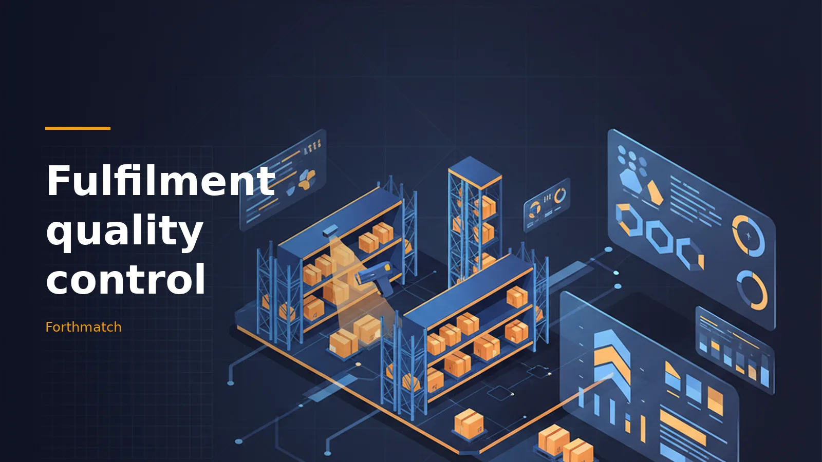 Isometric dark blue warehouse with yellow boxes on shelves, charts, and fulfilment quality control. Overlaid text reads “Fulfilment quality control” with the Forthmatch wordmark.