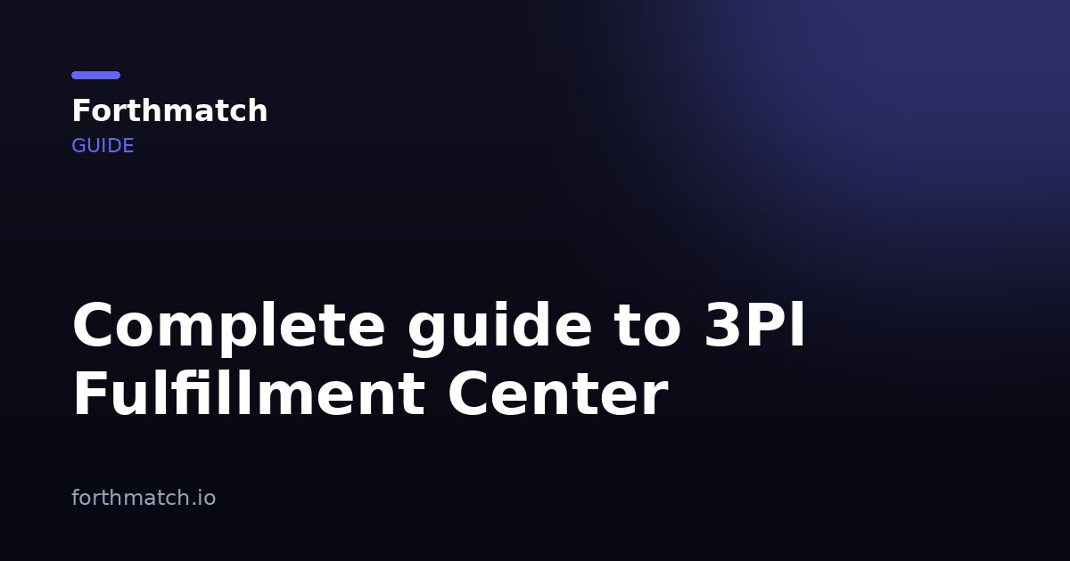 3Pl Fulfillment Center: Complete Guide
