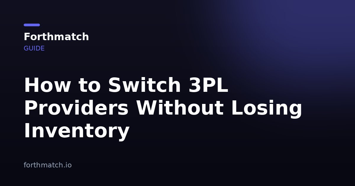 How to Switch 3PL Providers Without Losing Inventory